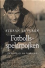 Fotboll - Svensk Fotbollsspelarpojken en biografi om Tord Grip